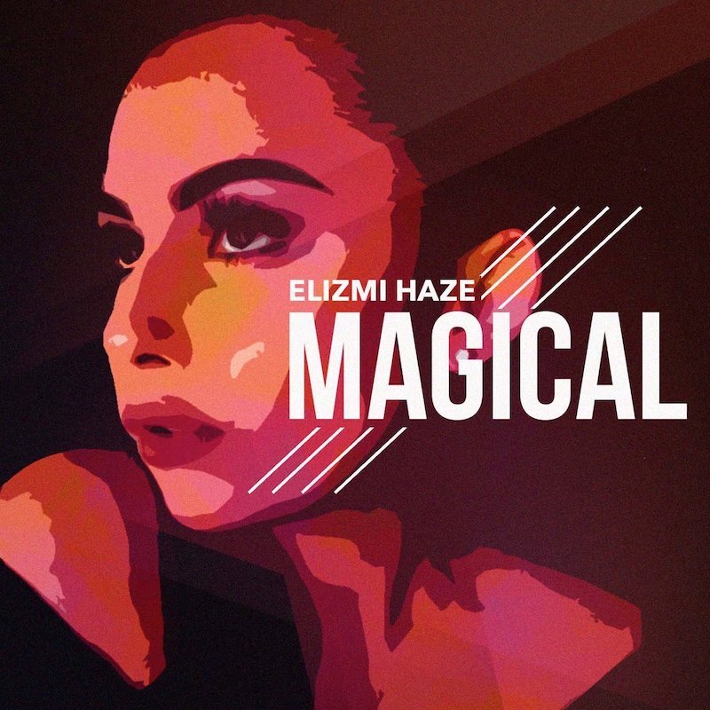 Elizmi Haze + Magical