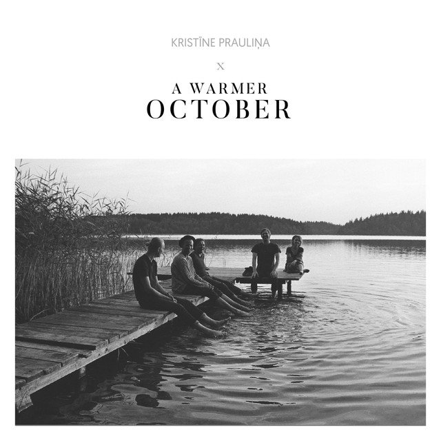 Kristīne Prauliņa + A Warmer October artwork