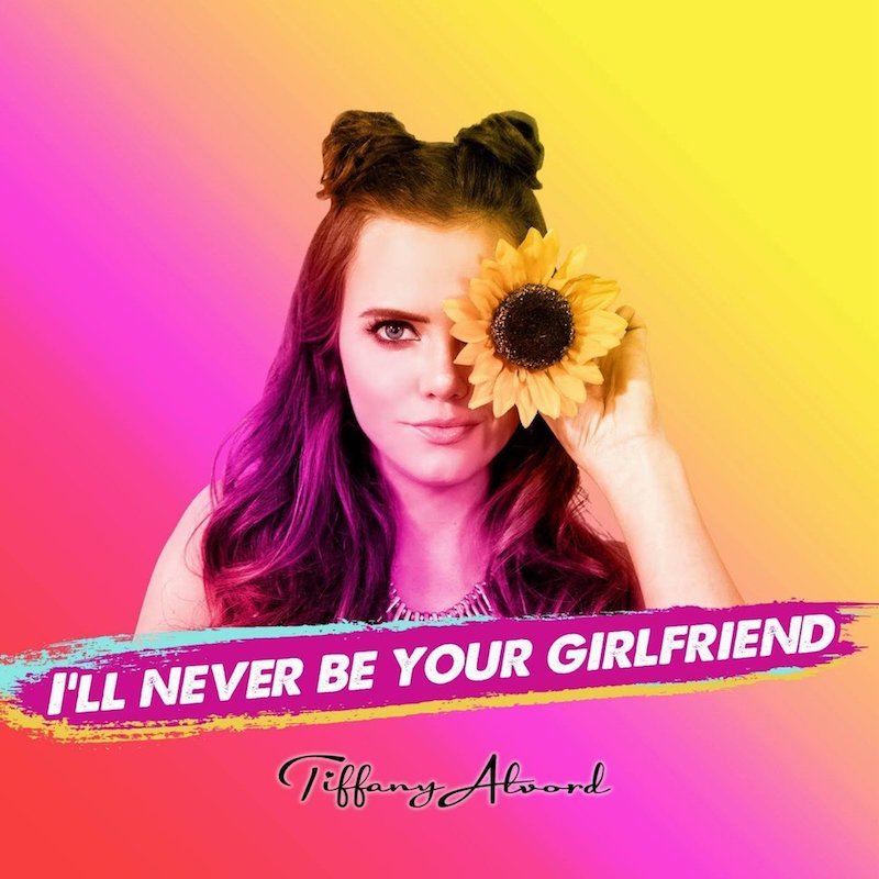 Tiffany Alvord – “Never Be Your Girlfriend” artwork