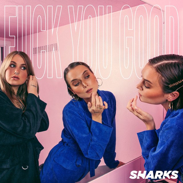 Sharks – “F**k You Good” artwork