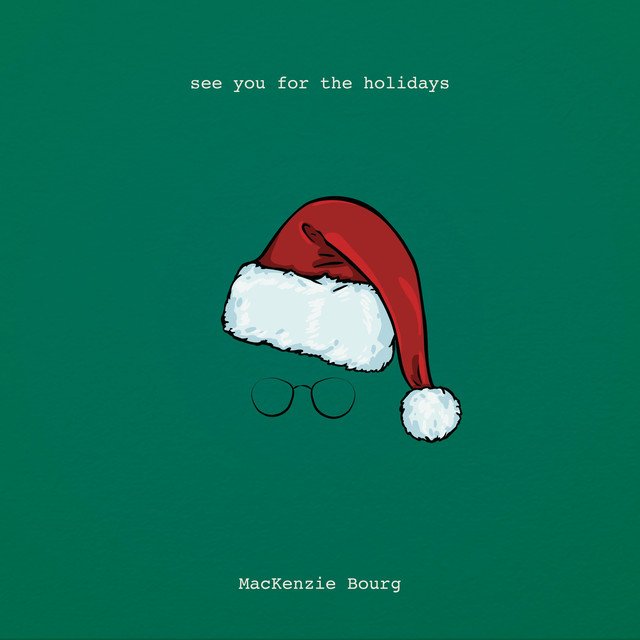 MacKenzie Bourg - “See You For the Holidays” artwork