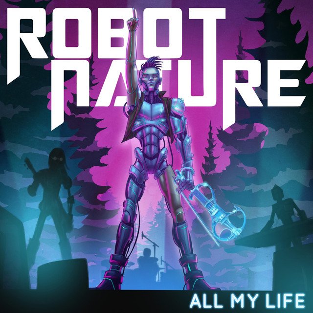 Robot Nature – “All My Life” artwork