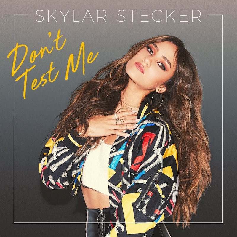 Skylar Stecker - “Don’t Test Me” artwork