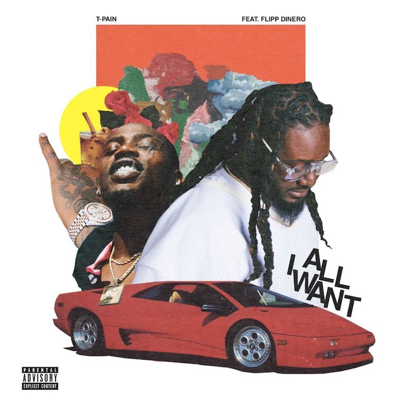 T-Pain – “All I Want” artwork