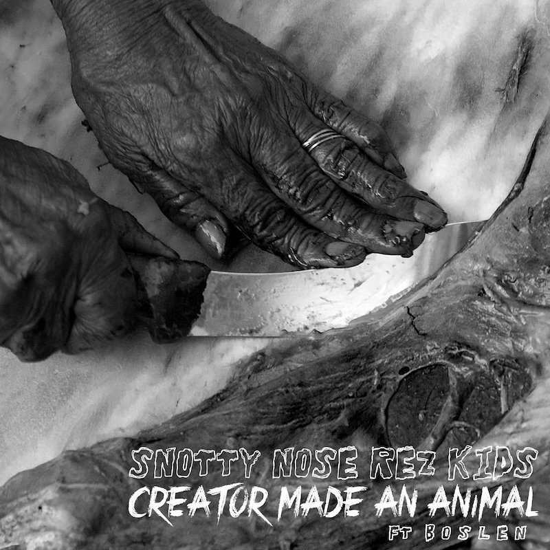 Snotty Nose Rez Kids – “Creator Made An Animal” artwork