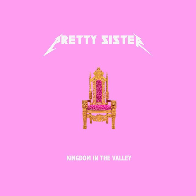 Pretty Sister – “Kingdom in the Valley” artwork