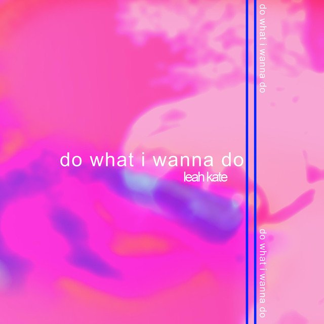 Leah Kate releases a lyric video for her “Do What I Wanna Do” single