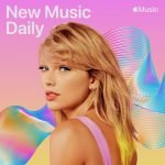 Apple Music + New Music Daily w Taylor Swift + Bong Mines Entertainment