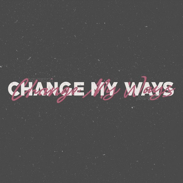 Dayton James - “Change My Ways” cover