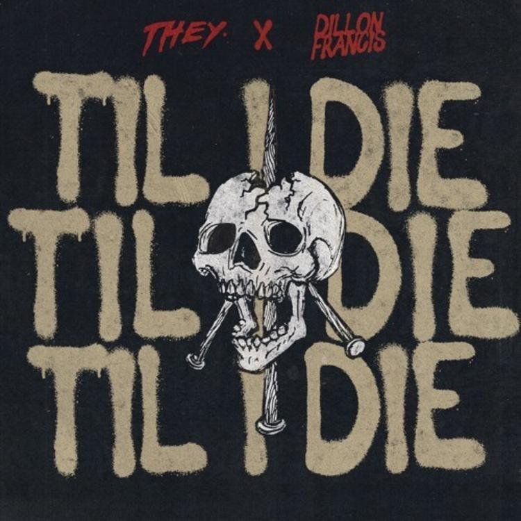 THEY. - “Til I Die” cover art