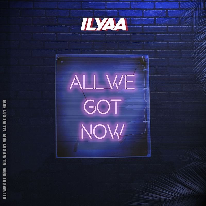 ILYAA - “All We Got Now” cover