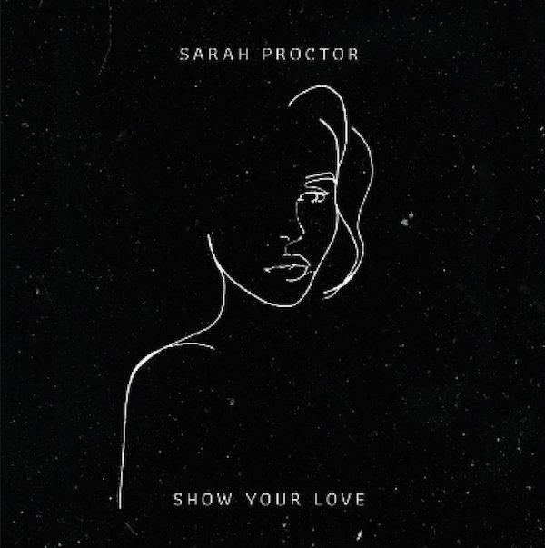 Sarah Proctor - “Show Your Love” cover