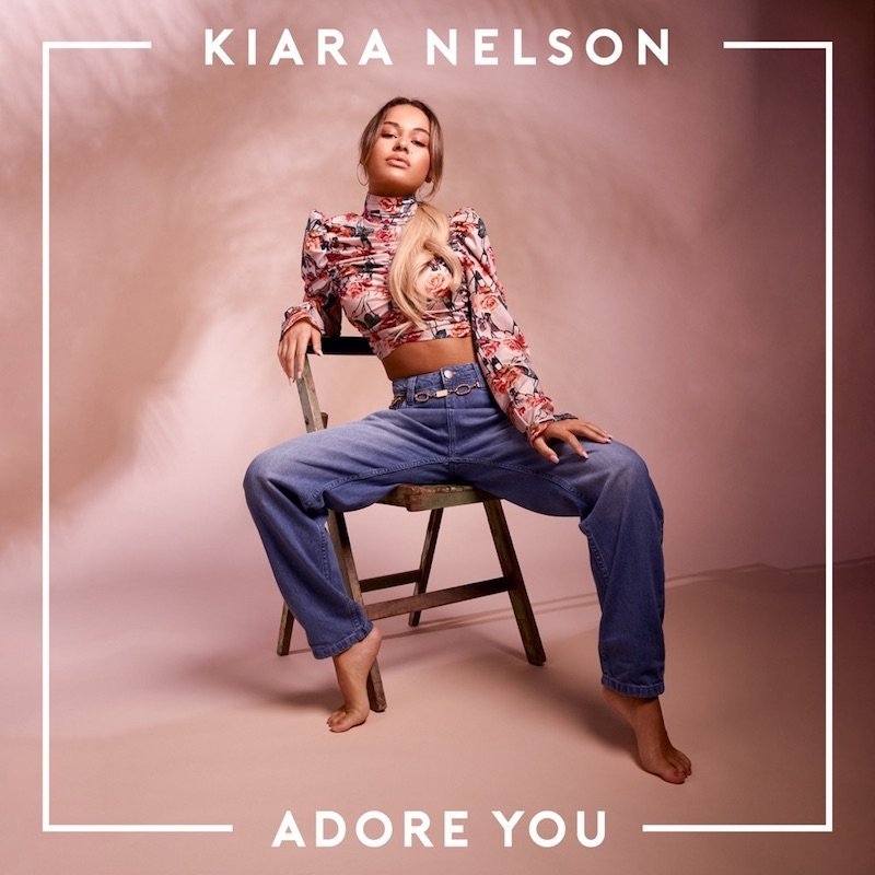 Kiara Nelson - “Adore You” cover