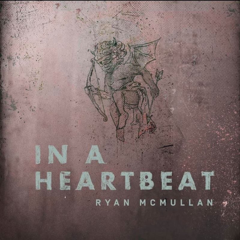 Ryan McMullan - “In a Heartbeat” cover