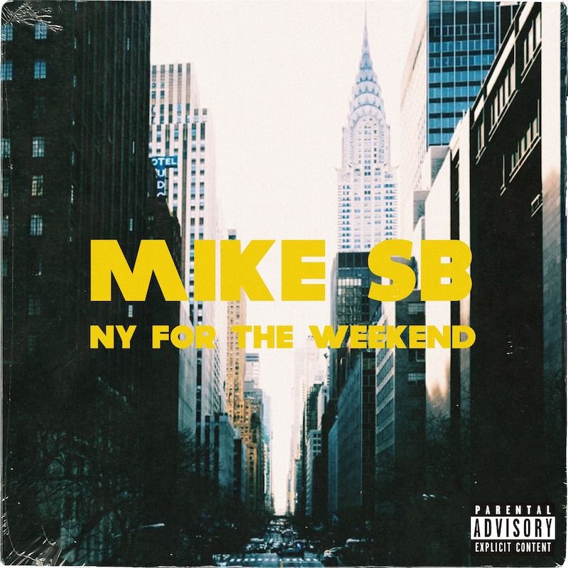 Mike SB - “NY for the Weekend” cover