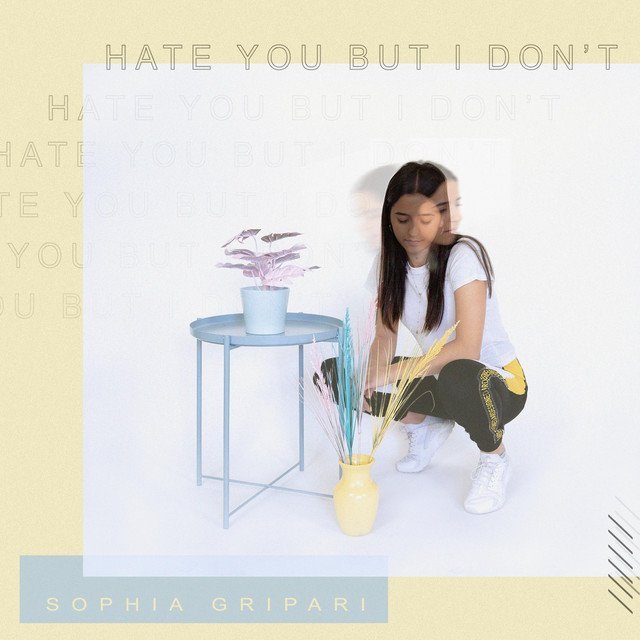 Sophia Gripari - “Hate You but I Don’t” cover