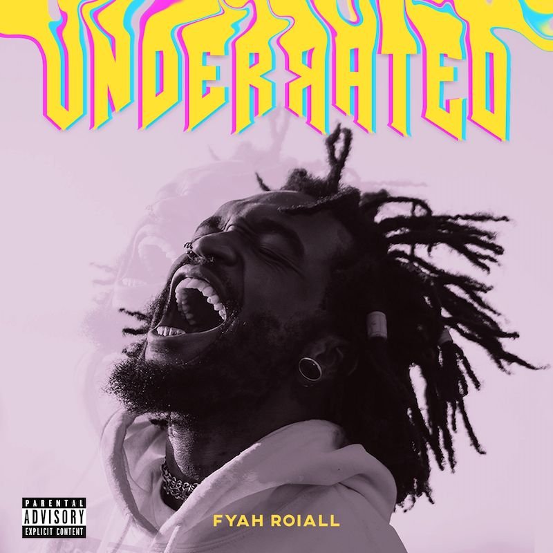 Fyah Roiall – “Underrated” album cover