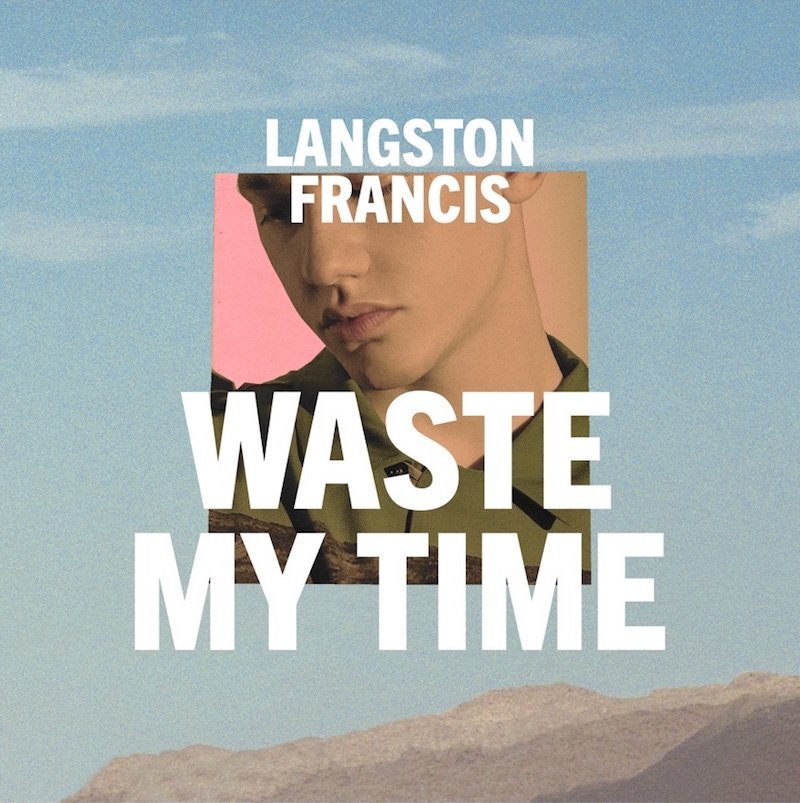 Langston Francis - “Waste My Time” cover
