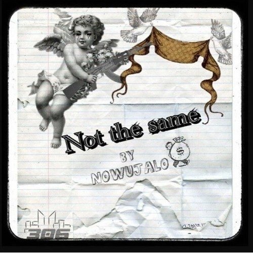Nowujalo - “Not the Same” cover