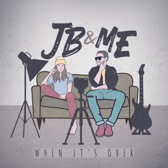 JB and Me - “When It’s Over” cover