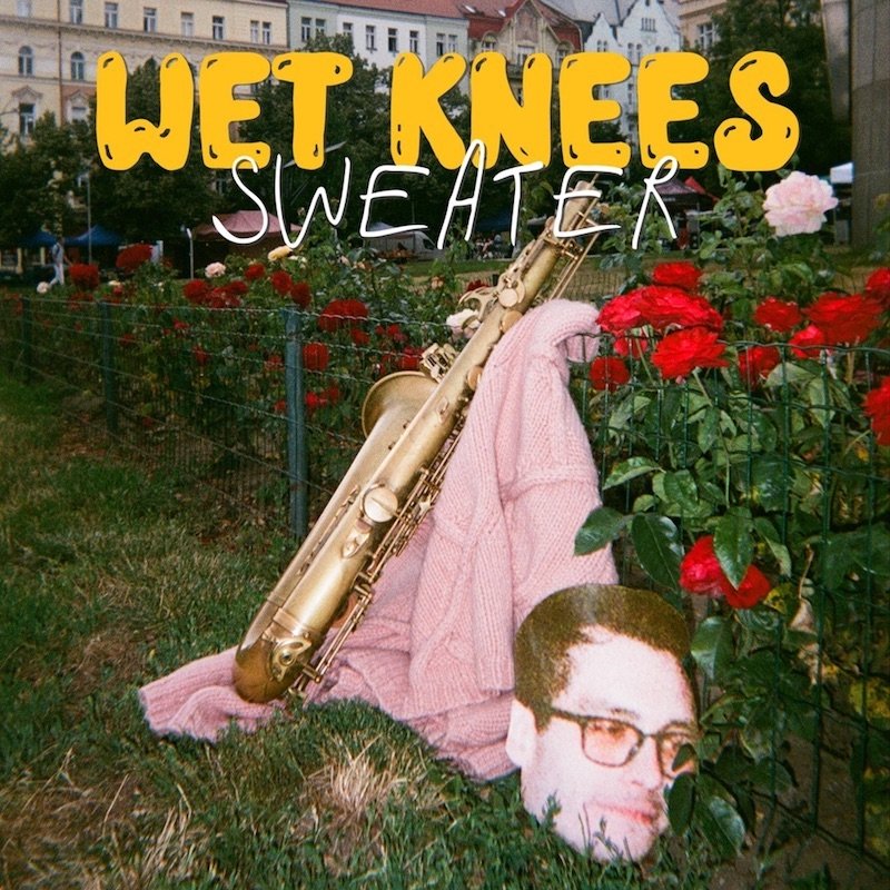 Wet Knees - “Sweater” cover