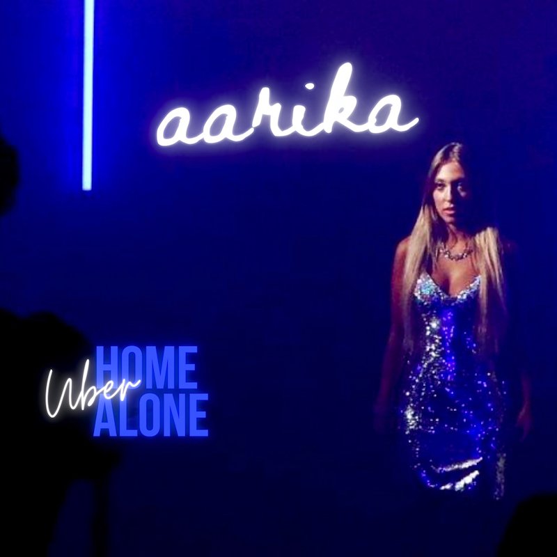 Aarika - “Uber Home Alone”