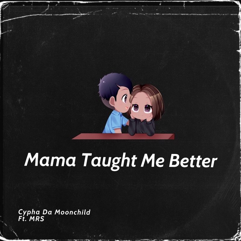 Cypha Da Moonchild - “Mama Taught Me Better” cover art