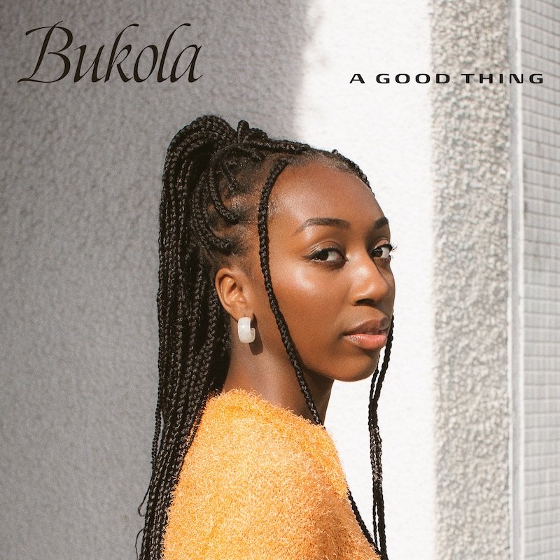 Bukola - “A Good Thing” song cover art