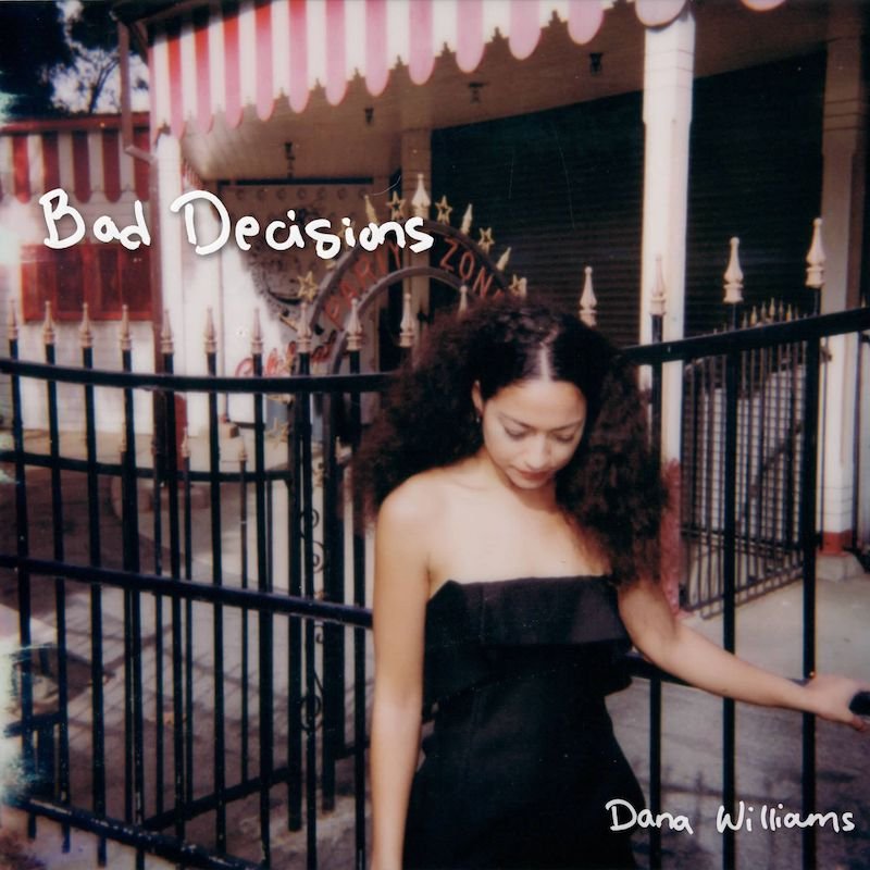 Dana Williams's “Bad Decisions” song (front) cover.