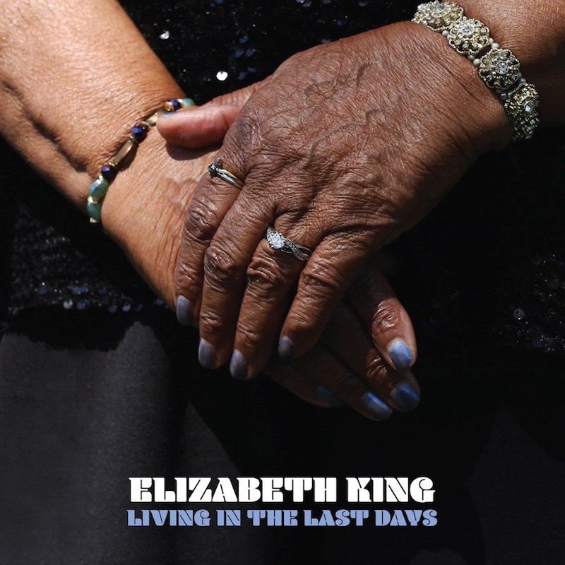 Elizabeth King - “Living in the Last Days” cover art