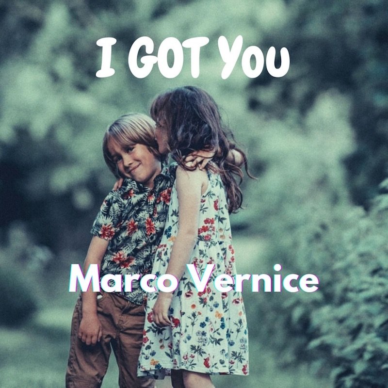 Marco Vernice - “I Got you (Baby)” song cover art