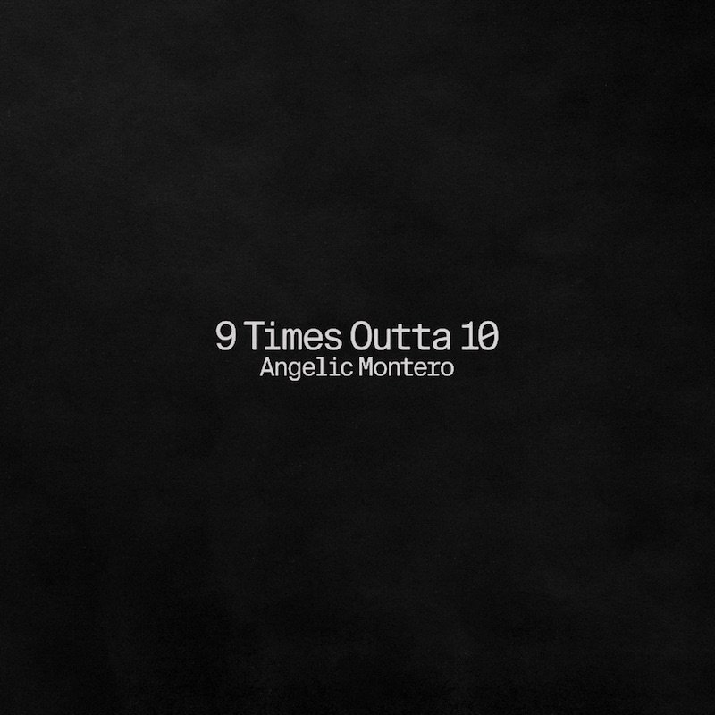 Angelic Montero - “9 Times Outta 10” song cover art