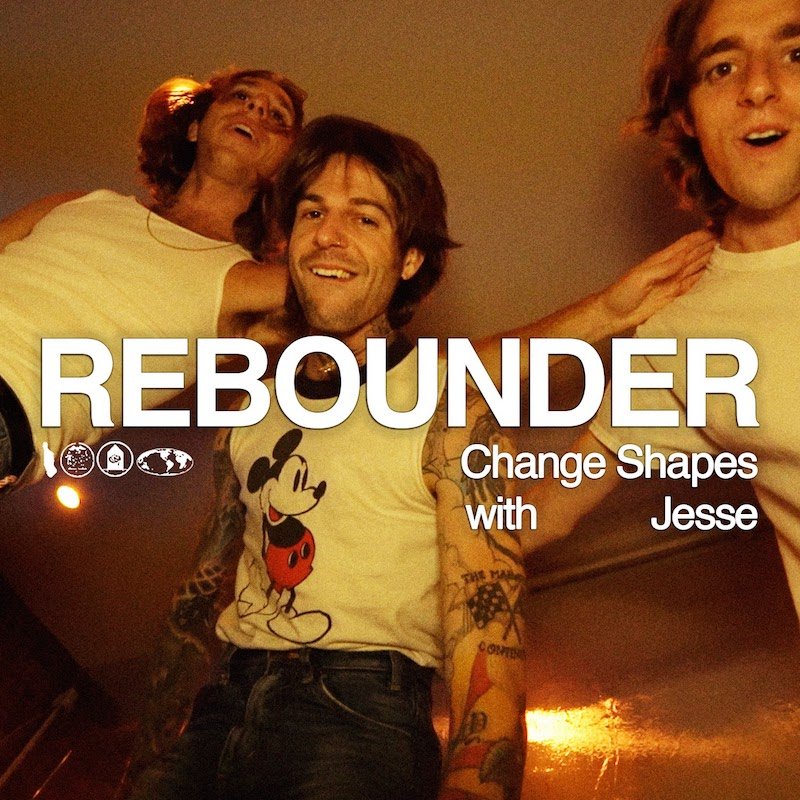 Rebounder - “Change Shapes” song cover art