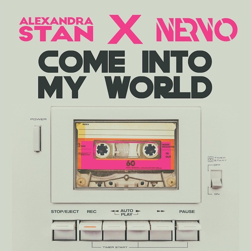 Alexandra Stan and NERVO - “Come Into My World” song cover art