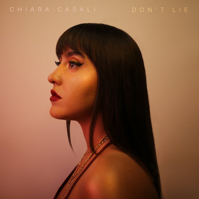 Chiara Casali - “Don't Lie” song cover art