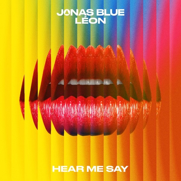 Jonas Blue & LÉON - “Hear Me Say” song cover art