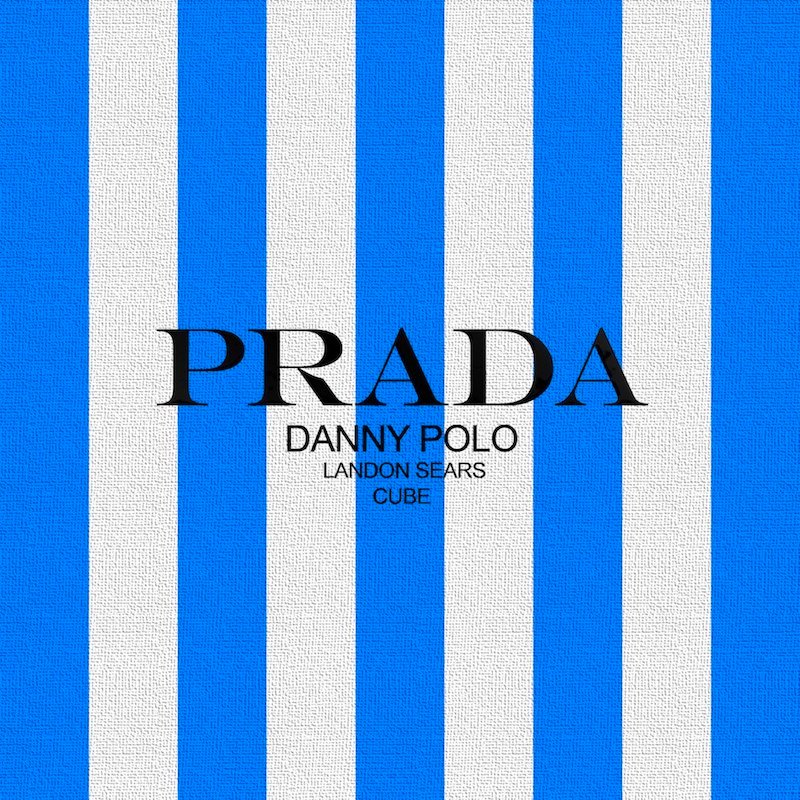 Danny Polo, Landon Sears, and CUBE - “Prada” song cover art