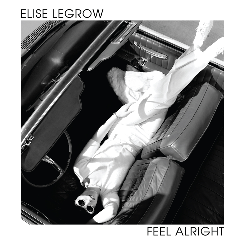 Elise LeGrow - “Feel Alright” song cover