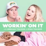 Meghan Trainor - “Workin’ On It” podcast art