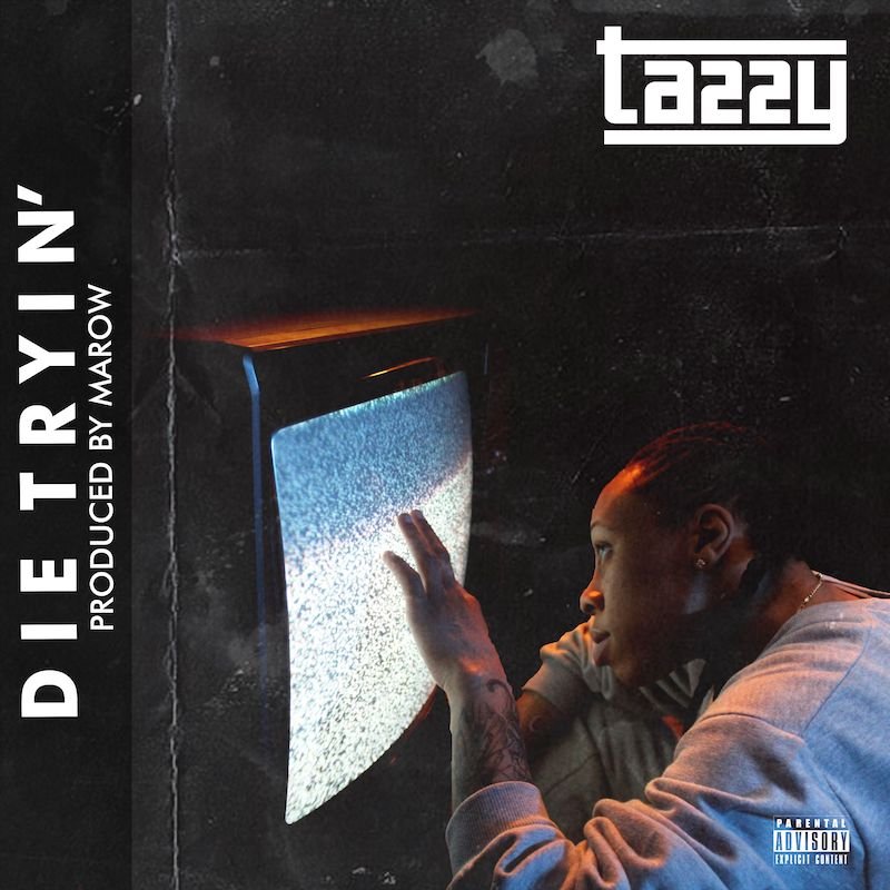 Tazzy - “Die Tryin'” song cover