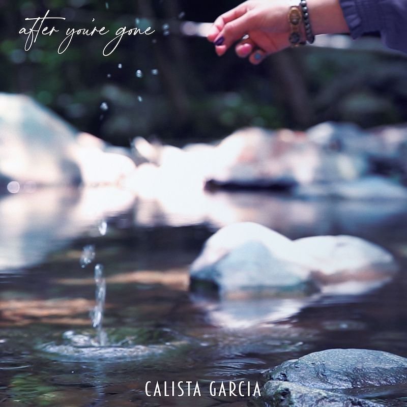 Calista Garcia - “After You're Gone” song cover art