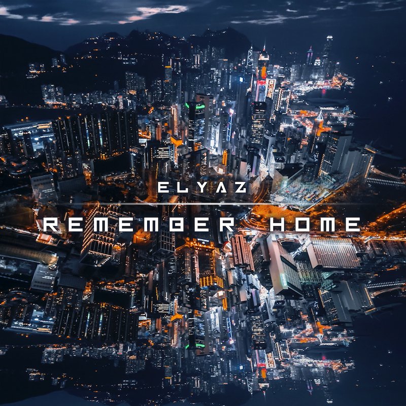 ELYAZ - “Remember Home” song cover art