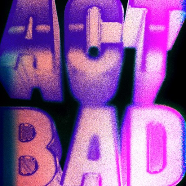 B-Lovee & 2Rare - “Act Bad” cover art