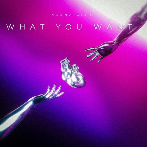 Alena Ciera - “What You Want” cover art