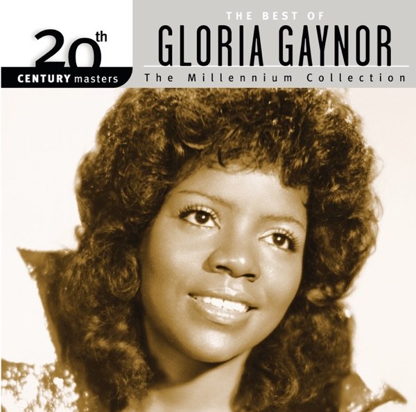 20th Century Masters – “The Millennium Collection- The Best of Gloria Gaynor”