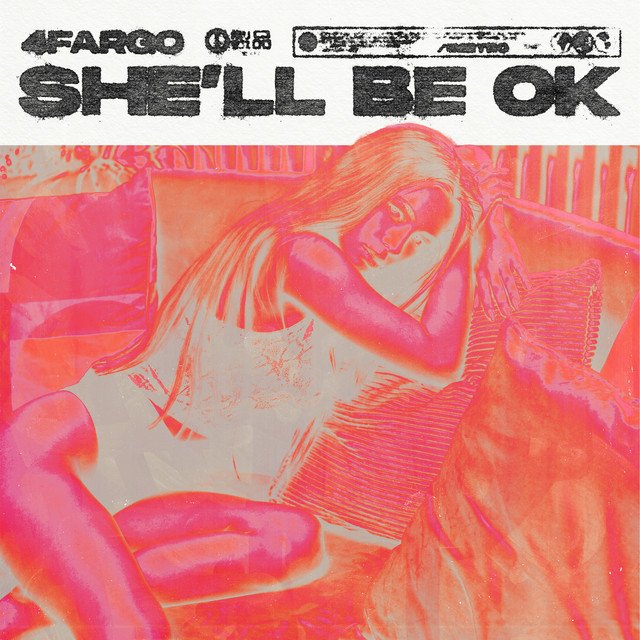 4Fargo  - “She’ll Be Ok” cover art