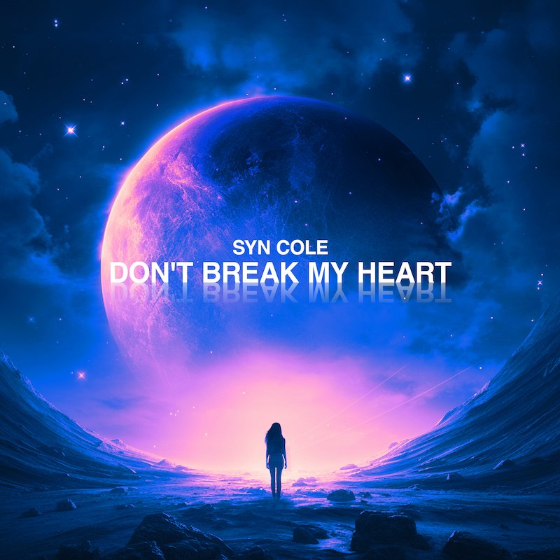 Syn Cole - Don't Break My Heart cover art