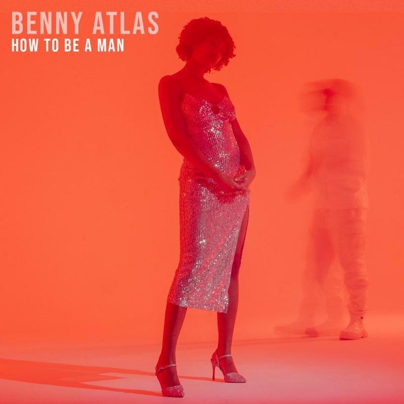 Benny Atlas - “How To Be A Man” cover art
