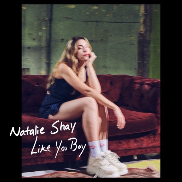 Natalie Shay - “Like You Boy” cover art