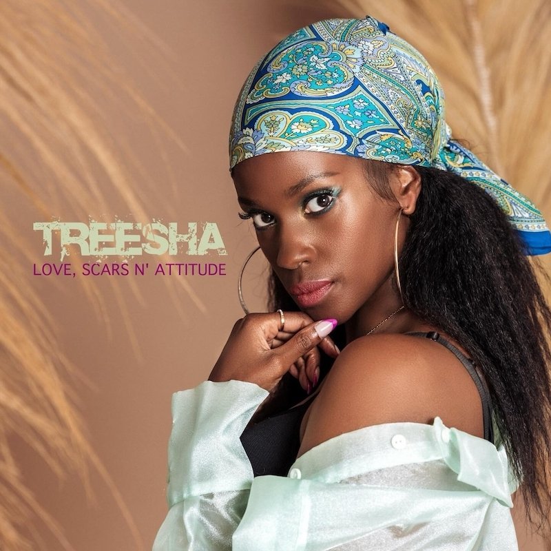 Treesha - “Love, Scars N' Attitude” album cover art
